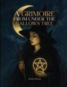 Hayley Bishop - A Grimoire From Under The Gallows Tree