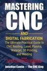 Jonathan Cantin, Albert Cantin - Mastering CNC and Digital Fabrication
