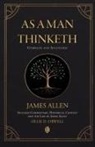 James Allen, Ollie D. Orwell - As a Man Thinketh | Complete and Annotated | Includes Commentary, Historical Context and the Life of James Allen