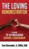 Tom Alexander - THE LOVING ADMINISTRATOR