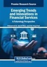 Muhammad Ali, Chin-Hong Puah, Syed Ali Raza - Emerging Trends and Innovations in Financial Services