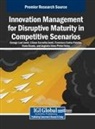George Leal Jamil, Liliane Carvalho Jamil, Francisco Carlos Paletta - Innovation Management for Disruptive Maturity in Competitive Scenarios