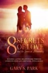 Gary S. Park - The 8 Secrets Of Love and the Gems Of Personality