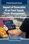 Bhupinder Pal Singh Chahal, Arokiaraj David, Amrinder Singh - Impact of Generative AI on Food Supply Chain Management