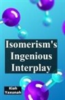 Kiah Yaxunah - Isomerism's Ingenious Interplay