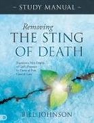 Bill Johnson - Removing the Sting of Death Study Manual