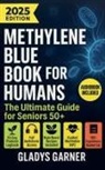 Gladys Garner - Methylene Blue Book For Humans