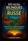 Lingua Step - 60 Récits Bilingues pour Apprendre le Russe