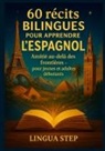 Lingua Step - 60 Récits Bilingues pour Apprendre l'Espagnol