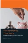 Marko El-Sayegh - Money Habits That Stick A 30-Day Challenge to Financial Freedom