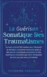 Ascending Vibrations - La Guérison Somatique des Traumatismes