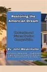 John Weyermuller - Restoring the American Dream
