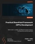 Franck Cornu, Anoop T. - Practical SharePoint Framework (SPFx) Development