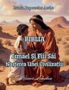 Bucur Loredan - Ismael ¿i Fiii S¿i Na¿terea Unei Civiliza¿ii