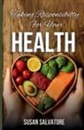 Susan Salvatore - Taking Responsibility For Your Health