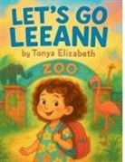 Tonya Elizabeth - Let's Go LeeAnn - Zoo