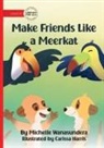 Michelle Wanasundera - Make Friends Like a Meerkat