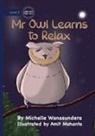 Michelle Wanasundera - Mr Owl Learns to Relax