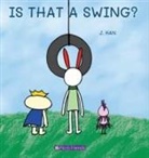 J. Han - IS THAT A SWING?