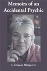 L. Duncan Hartgraves - Memoirs of an Accidental Psychic