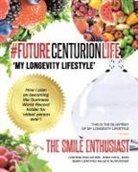 The Smile Enthusiast - #FUTURECENTURIONLIFE 'My Longevity Lifestyle'