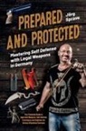 Jörg Sprave - Prepared and Protected