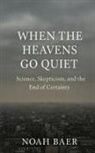 Noah Baer - When The Heavens Go Quiet