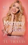 Tl Travis - Mommy Calls Me Princess