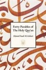 Ahmad Saad Al-Azhari, Muhammad Isa Waley - Forty Parables of The Holy Qur¿¿n