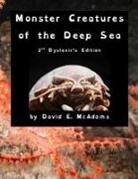 David E. McAdams - Monster Creatures of the Deep Sea
