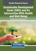 Waliza Ansar, Sandeep Poddar - Sustainable Development Goals (SDG) and Its Intersection With Health and Well-Being