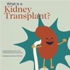 Caitlin McNamara, Adrienne O'Connor - What Is a Kidney Transplant?