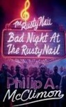 Philip A. McClimon - Bad Night At The Rusty Nail