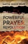 Eartha Senior Drake - Powerful Prayer Revolution