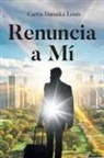 Cartia Danaika Louis - Renuncia a Mí