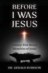 Gerald Robison - Before I Was Jesus