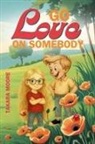 Takara Moore - Go Love on Somebody