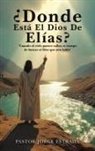 Jorge Estrada - Donde Esta El Dios De Elias?