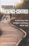 Adam Venables - Cultivating a Presence-Centred Life