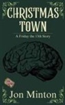 Jon Minton - Christmas Town (A Friday the 13th Story #6)