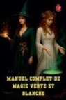 Alina Rubi - Manuel Complet de Magie Verte et Blanche
