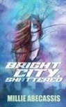 Millie Abecassis - Bright City, Shattered