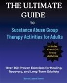 Bernard Leonard Stewart - The Ultimate Guide to Substance Abuse Group Therapy Activities for Adults