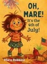 Mare Robbins - Oh, Mare! It's the 4th of July