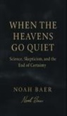 Noah Baer - When The Heavens Go Quiet