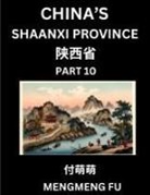 Mengmeng Fu - Discover China's Shaanxi Province (Part 10)- Self-learn Chinese Characters, Words, Phrases with Chinese Names, Surnames and Geography, Books for Kids, Young and Adults, HSK All Levels to Understand Chinese Geographical Organization