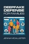 Jenna McAllister - Deepfake Defense for Families