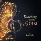 Jim Cech - Reaching for the Stars