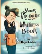 Morgan M Ouellette - Your Picture Is In My Waitress Book