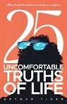 Arthur Tiger - 25 Uncomfortable Truths of Life